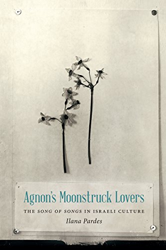 Beispielbild fr Agnon's Moonstruck Lovers: The Song of Songs in Israeli Culture (Samuel and Althea Stroum Lectures in Jewish Studies) zum Verkauf von Midtown Scholar Bookstore