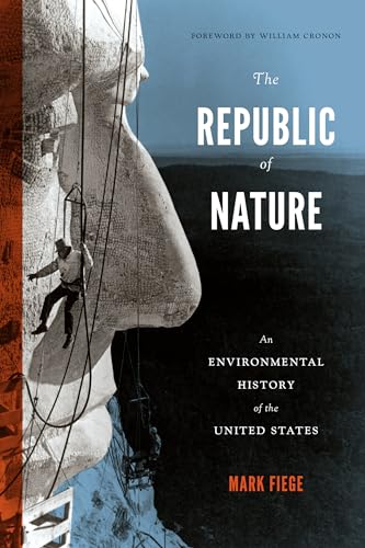 The Republic of Nature: An Environmental History of the United States (Weyerhaeuser Environmental Books) (9780295993294) by Fiege, Mark