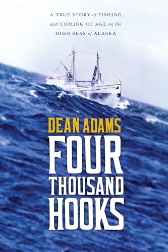 Stock image for Four Thousand Hooks: A True Story of Fishing and Coming of Age on the High Seas of Alaska for sale by ThriftBooks-Dallas