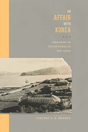 Stock image for An Affair with Korea: Memories of South Korea in the 1960s (Center For Korea Studies Publications) for sale by HPB-Red