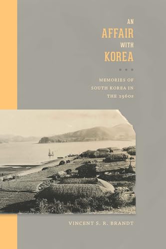 Stock image for An Affair with Korea   Memories of South Korea in the 1960s for sale by Revaluation Books