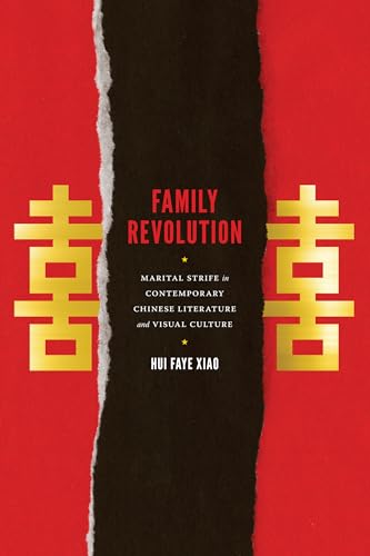 Stock image for Family Revolution: Marital Strife in Contemporary Chinese Literature and Visual Culture (Modern Language Initiative) for sale by Midtown Scholar Bookstore