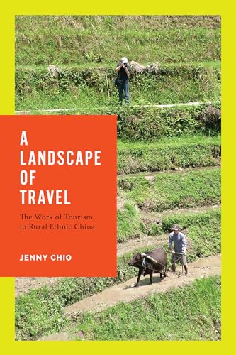 Imagen de archivo de A Landscape of Travel: The Work of Tourism in Rural Ethnic China (Studies on Ethnic Groups in China) a la venta por WorldofBooks