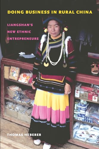 Stock image for Doing Business in Rural China: Liangshan's New Ethnic Entrepreneurs (Studies on Ethnic Groups in China) for sale by Midtown Scholar Bookstore