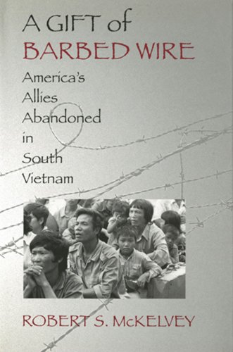 9780295993775: A Gift of Barbed Wire: America's Allies Abandoned in South Vietnam
