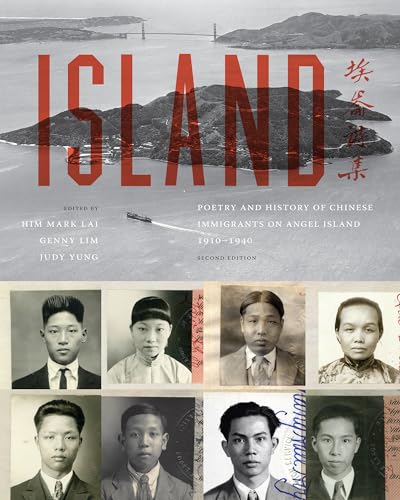 Stock image for Island: Poetry and History of Chinese Immigrants on Angel Island, 1910-1940 (Naomi B. Pascal Editor's Endowment) for sale by SecondSale