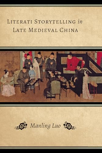 

Literati Storytelling in Late Medieval China (Modern Language Initiative)