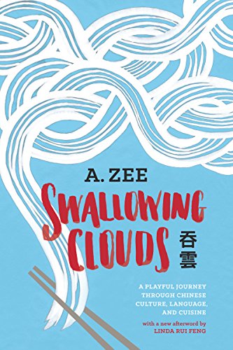 Stock image for Swallowing Clouds: A Playful Journey through Chinese Culture, Language, and Cuisine for sale by BooksRun