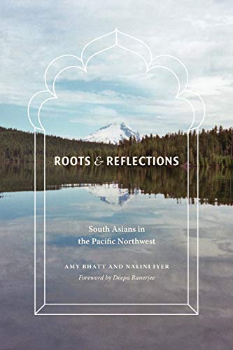 Beispielbild fr Roots and Reflections: South Asians in the Pacific Northwest zum Verkauf von BooksRun