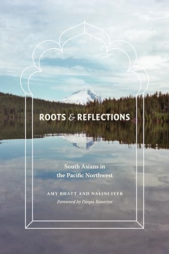 Stock image for Roots and Reflections South Asians in the Pacific Northwest for sale by Books2Anywhere