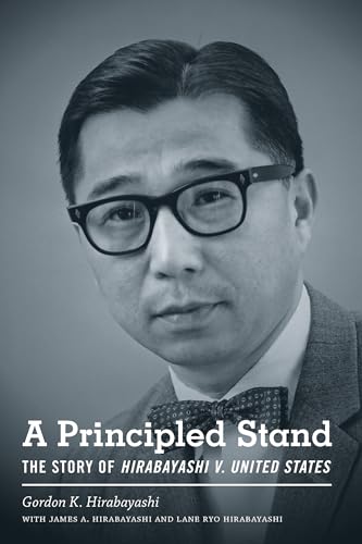 Stock image for A Principled Stand: The Story of Hirabayashi v. United States (Scott and Laurie Oki Series in Asian American Studies) for sale by Goodwill Books