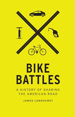 Beispielbild fr Bike Battles: A History of Sharing the American Road zum Verkauf von Goodwill