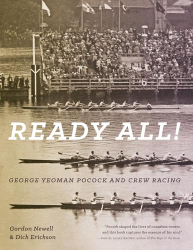 Imagen de archivo de Ready All! George Yeoman Pocock and Crew Racing a la venta por Midtown Scholar Bookstore