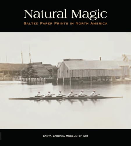 Stock image for Natural Magic: Salted Paper Prints in North America for sale by Your Online Bookstore