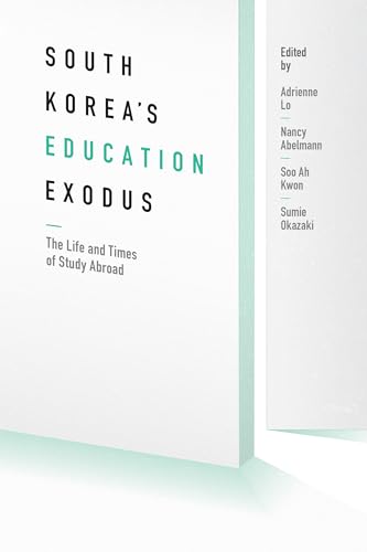 Stock image for South Korea`s Education Exodus   The Life and Times of Early Study Abroad for sale by Revaluation Books