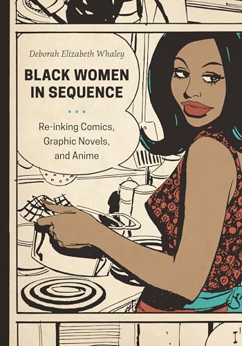 9780295994956: Black Women in Sequence: Re-inking Comics, Graphic Novels, and Anime