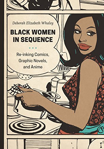 Beispielbild fr Black Women in Sequence: Re-inking Comics, Graphic Novels, and Anime zum Verkauf von AwesomeBooks