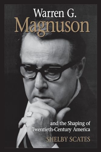 Stock image for Warren G. Magnuson and the Shaping of Twentieth-Century America (Emil and Kathleen Sick Book Series in Western History and Biography) for sale by HPB-Red