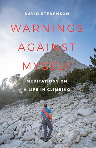 Stock image for Warnings Against Myself : Meditations on a Life in Climbing for sale by Better World Books: West