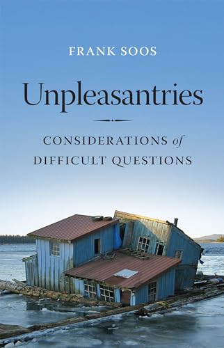 Beispielbild fr Unpleasantries : Considerations of Difficult Questions zum Verkauf von Better World Books