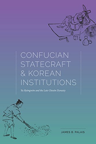 9780295999036: Confucian Statecraft and Korean Institutions: Yu Hyongwon and the Late Choson Dynasty (Korean Studies of the Henry M. Jackson School of International Studies)