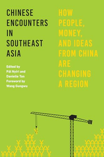 Imagen de archivo de Chinese Encounters in Southeast Asia: How People, Money, and Ideas from China Are Changing a Region a la venta por Bestsellersuk