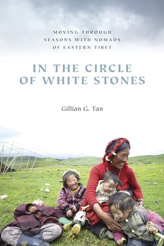 Stock image for In the Circle of White Stones: Moving through Seasons with Nomads of Eastern Tibet for sale by ThriftBooks-Atlanta