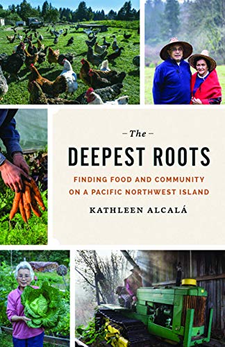 Imagen de archivo de The Deepest Roots: Finding Food and Community on a Pacific Northwest Island a la venta por SecondSale