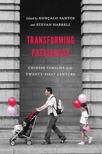 Beispielbild fr Transforming Patriarchy: Chinese Families in the Twenty-First Century zum Verkauf von Midtown Scholar Bookstore