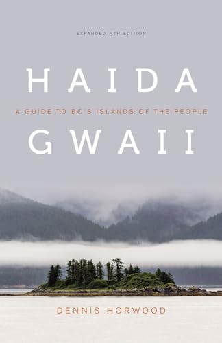 Imagen de archivo de Haida Gwaii - A Guide to BC`s Islands of the People, Expanded Fifth Edition a la venta por PBShop.store US