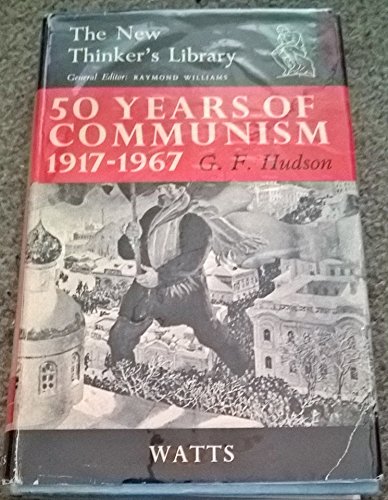 Imagen de archivo de Fifty Years of Communism: Theory and Practice, 1917-67 (New Thinkers Library) a la venta por Reuseabook