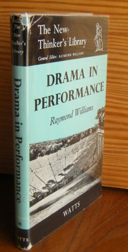 Drama in Performance (The New Thinker's Library, No. 28) (9780296347041) by Williams, Raymond