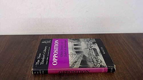 Opposition: past and present of a political institution, (The New thinker's library [25]) (9780296347072) by Ionescu, Ghita