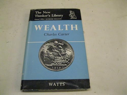 9780296347812: Wealth: An Essay on the Purposes of Economics (New Thinkers Library)
