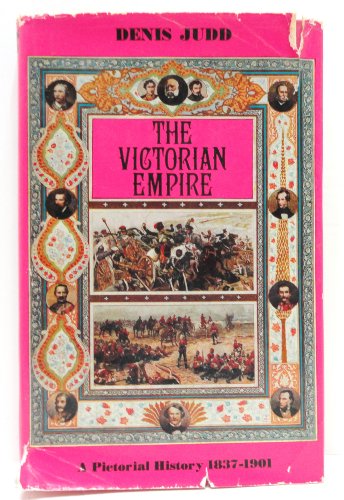 9780297001027: The Victorian Empire, 1837-1901: a pictorial history