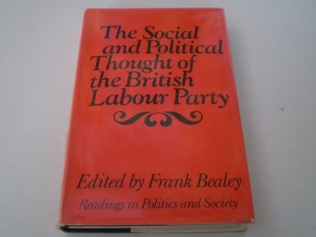 Imagen de archivo de The Social and Political Thought of the British Labour Party a la venta por Webbooks, Wigtown