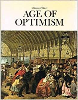 Beispielbild fr Milestones of History: Age of Optimism, 1803-96 v. 5 zum Verkauf von Phatpocket Limited