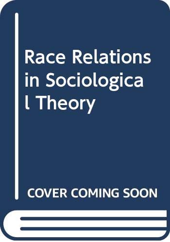 Imagen de archivo de Race Relations in Sociological Theory a la venta por Better World Books