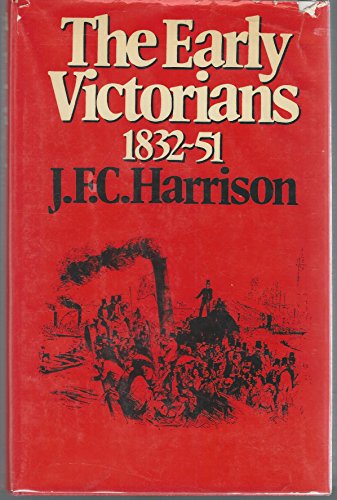 9780297002758: The early Victorians, 1832-1851 (The History of British society)