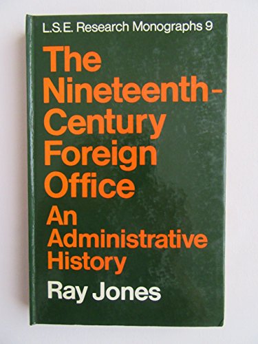 Stock image for Nineteenth-Century Foreign Office : An Administrative History for sale by Better World Books: West