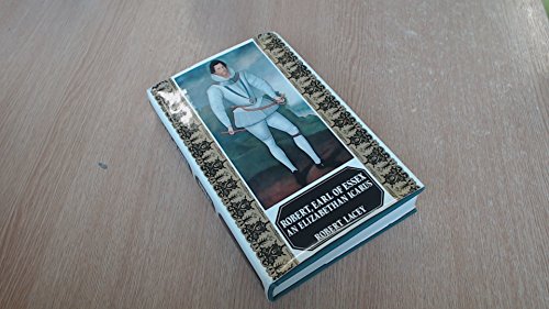 Stock image for Robert, Earl of Essex: An Elizabethan Icarus for sale by ThriftBooks-Dallas