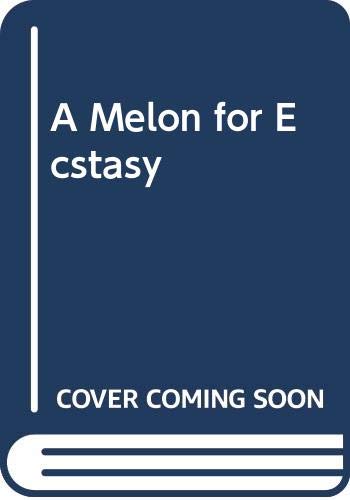 9780297003281: A Melon for Ecstasy