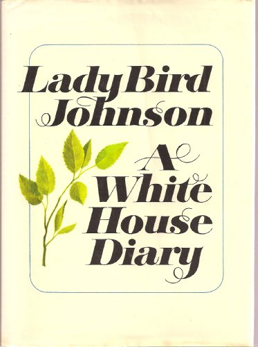 9780297003373: Lady Bird Johnson, A White House Diary (Autographed Copy)