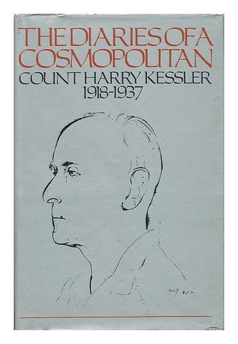 Stock image for The diaries of a cosmopolitan: Count Harry Kessler, 1918-1937; for sale by RavenstoneBooks