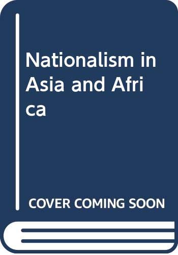 9780297003588: Nationalism in Asia and Africa (OME)