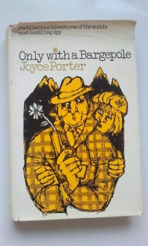 Only with a bargepole;: A novel (9780297003687) by Porter, Joyce