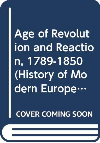 Beispielbild fr Age of Revolution and Reaction, 1789-1850 (History of Modern Europe) zum Verkauf von AwesomeBooks