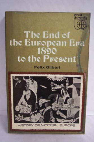 9780297004240: End of the European Era, 1890 to the Present (History of Modern Europe S.)