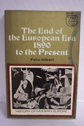 9780297004240: The end of the European Era, 1890 to the present (History of modern Europe)