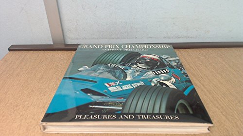 Grand Prix championship, 1950-70 (Pleasures and treasures) (9780297004257) by Pritchard, Anthony